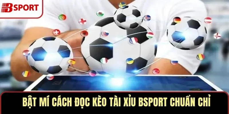 Kèo tài xỉu BSPORT