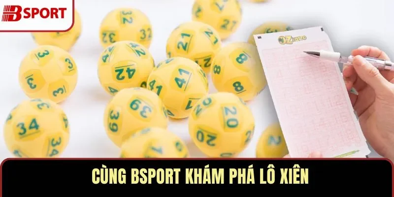 Khám phá lô xiên