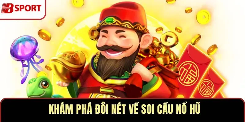 Soi cầu nổ hũ
