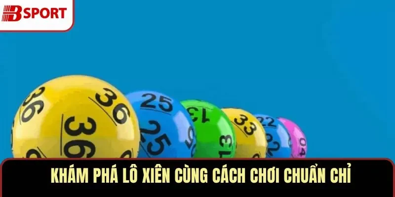 Khám phá lô xiên