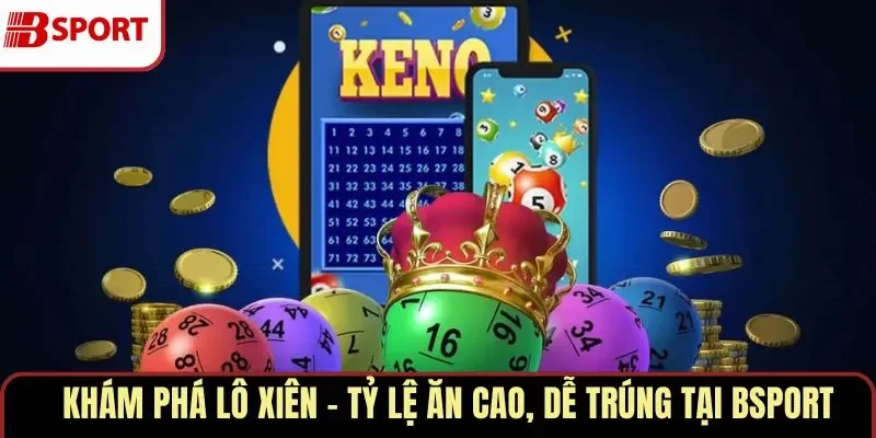 Khám phá lô xiên