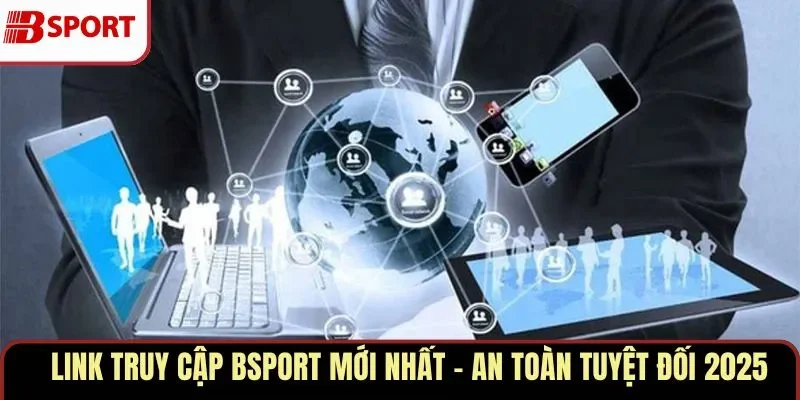 Link truy cập BSPORT mới nhất