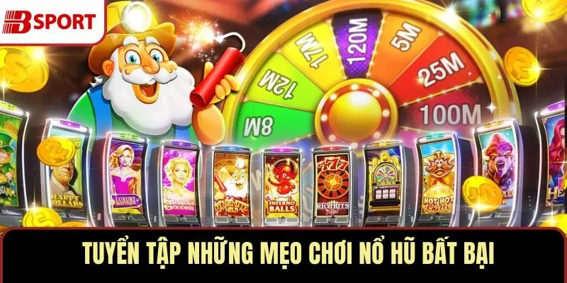 Mẹo chơi nổ hũ